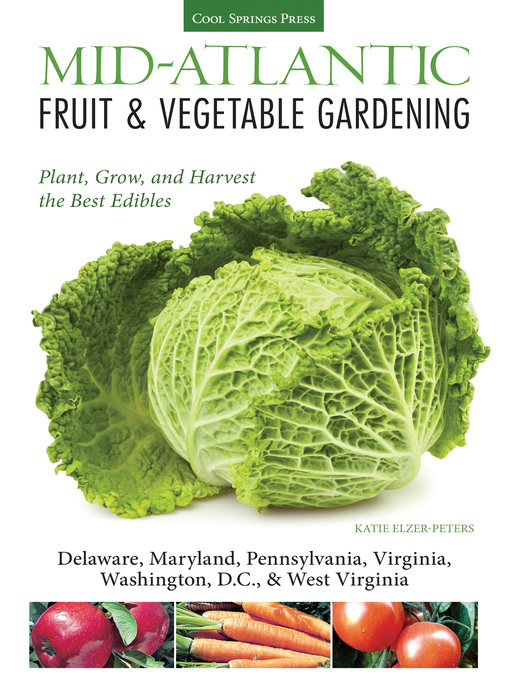 Title details for Mid-Atlantic Fruit & Vegetable Gardening by Katie Elzer-Peters - Available